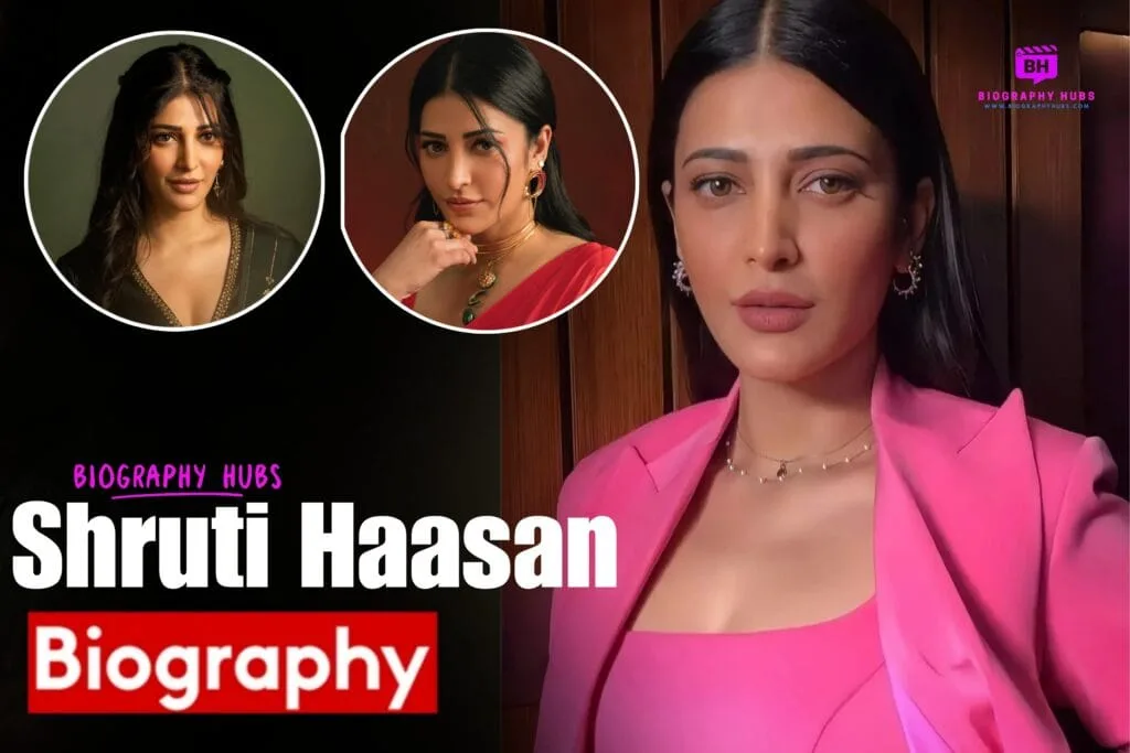 Shruti haasan : Age , Relationship, Movies, Biography , Boyfriend & More