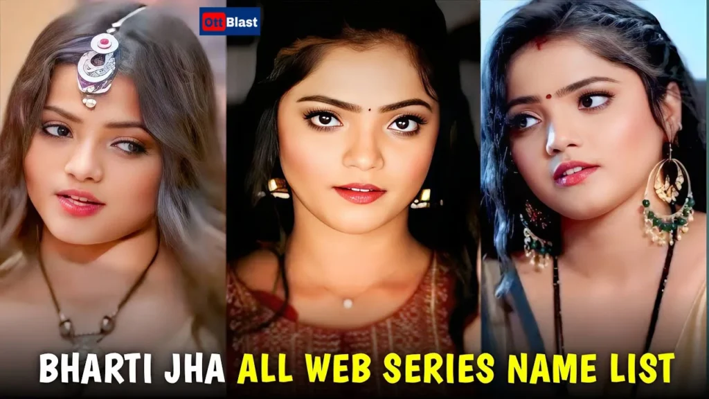 Bharti Jha Web Series List